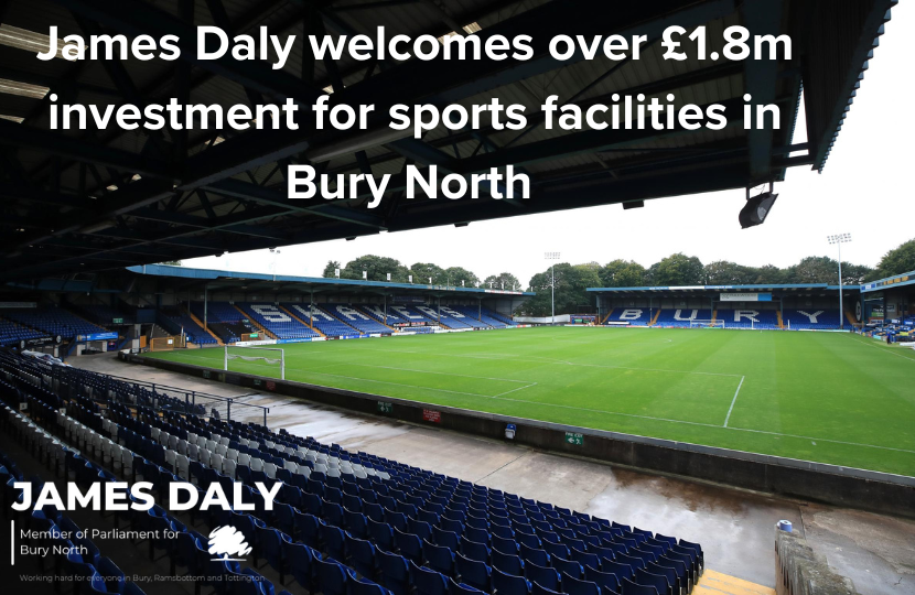 James Daly welcomes £1.8m in investment for sports facilities in Bury North