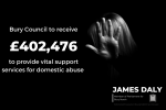 Domestic Abuse Funding Boost Bury James Daly MP